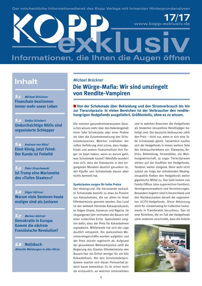 Von der Schokolade über Bekleidung und den Stromverbrauch bis hin zur Tierarztpraxis: In vielen Bereichen ist der Verbraucher den renditehungrigen Hedgefonds ausgeliefert. Größtenteils, ohne es zu wissen.